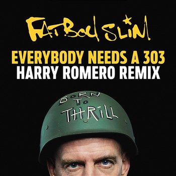 Everybody Needs a 303 - Fatboy Slim