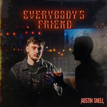 Everybody's Friend - Austin Snell