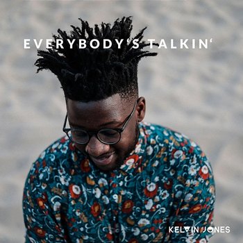 Everybody's Talkin' - Kelvin Jones