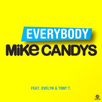 Everybody - Mike Candys feat. Evelyn & Tony T