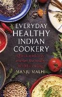 Everyday Healthy Indian Cookery Malhi Manju