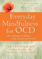 Everyday Mindfulness for OCD Nicely Shala, Hershfield Jon, Alec C.