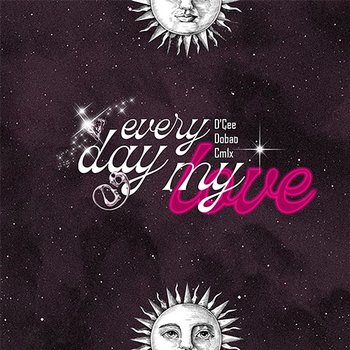 Everyday My Love - CM1X, D'CEE & Dobao