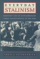 Everyday Stalinism - Fitzpatrick Sheila
