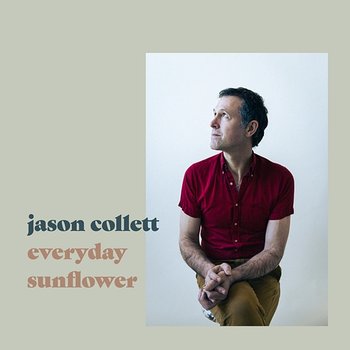 Everyday Sunflower - Jason Collett