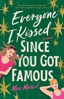Everyone I Kissed Since You Got Famous Mae Marvel