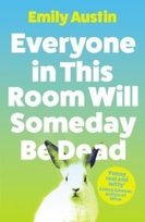 Everyone in This Room Will Someday Be Dead Opracowanie zbiorowe