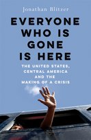 Everyone Who Is Gone Is Here Jonathan Blitzer