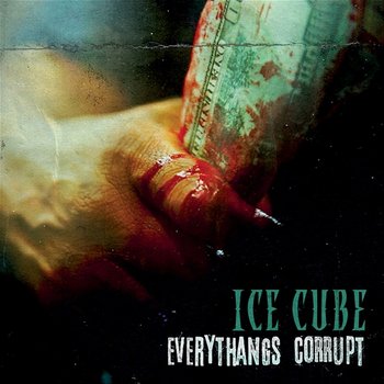 Everythangs Corrupt - Ice Cube