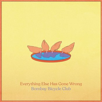 Everything Else Has Gone Wrong - Bombay Bicycle Club