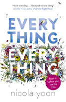 Everything, Everything Yoon Nicola