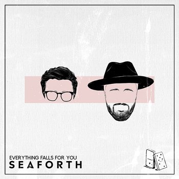 Everything Falls for You - Seaforth