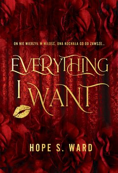 Everything I Want. Dylogia Everything. Tom 1 - ebook EPUB - Hope S. Ward