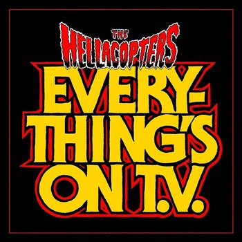 Everything's On TV - The Hellacopters