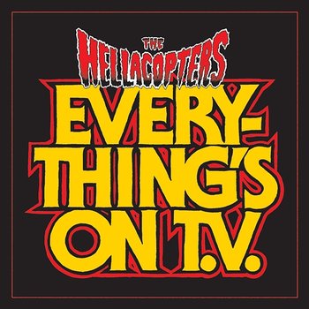 Everything's On TV - The Hellacopters