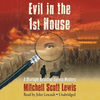 Evil in the 1st House - Lewis Mitchell Scott