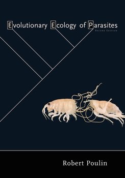 Evolutionary Ecology of Parasites - Poulin Robert