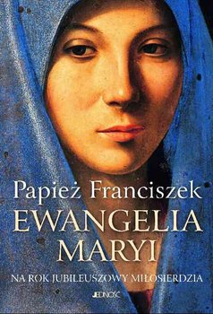 Ewangelia Maryi - Opracowanie zbiorowe