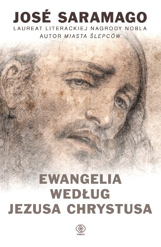 Ewangelia Według Jezusa Chrystusa Jose Saramago