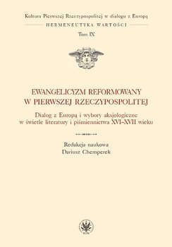 Ewangelicyzm reformowany w Pierwszej Rzeczypospolitej - Chemperek Dariusz