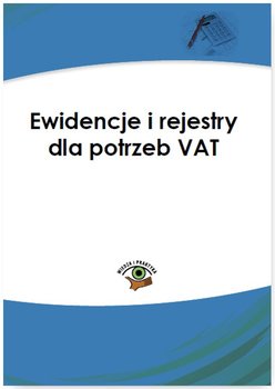 Ewidencje i rejestry dla potrzeb VAT - Kuciński Rafał, Płachecka Magdalena