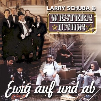 Ewig auf und ab - Larry Schuba & Western Union