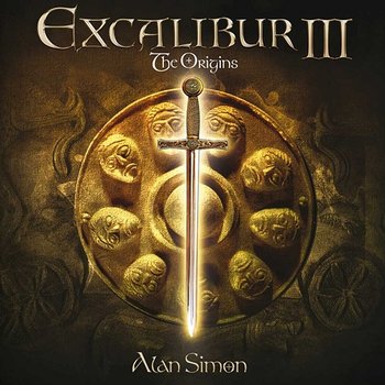 Excalibur III: The Origins - Alan Simon