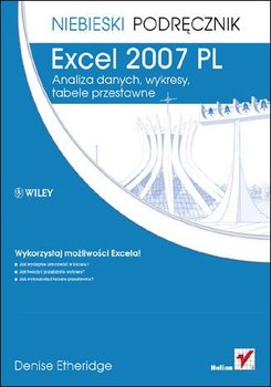 Excel 2007 PL. Analiza danych, wykresy, tabele przestawne. Niebieski podręcznik - Etheridge Denise