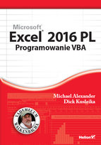 Excel 2016 PL. Programowanie w VBA. Vademecum Walkenbacha Kusleika Richard, Alexander Michael