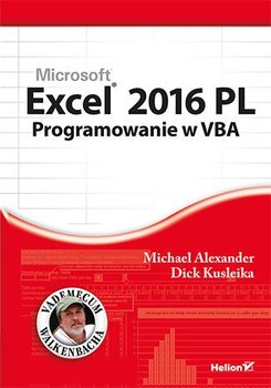 Excel 2016 PL. Programowanie w VBA. Vademecum Walkenbacha - Alexander Michael, Kusleika Richard