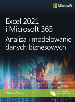 Excel 2021 i Microsoft 365. Analiza i modelowanie danych biznesowych - Wayne Winston
