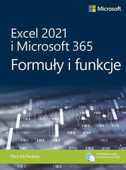 Excel 2021 i Microsoft 365 Formuły i funkcje - McFedries Paul