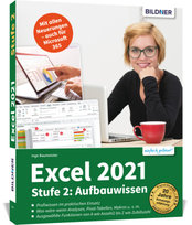 Excel 2021 - Stufe 2: Aufbauwissen BILDNER Verlag