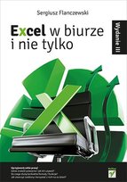 Excel w biurze i nie tylko Flanczewski Sergiusz
