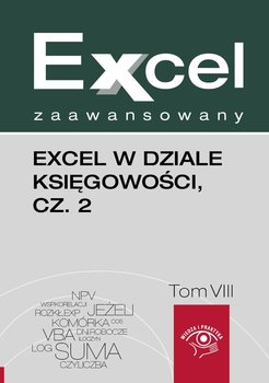 Excel w dziale księgowości. Część 2. Excel zaawansowany. Tom 8 - Dynia Piotr, Kudliński Jakub