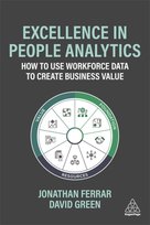 Excellence in People Analytics: How to Use Workforce Data to Create Business Value Opracowanie zbiorowe