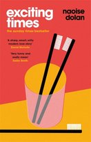 Exciting Times. Longlisted for the Womens Prize for Fiction 2021 Dolan Naoise