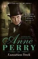 Execution Dock (William Monk Mystery, Book 16) Perry Anne