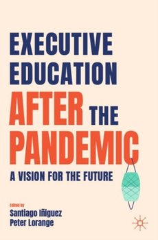 Executive Education after the Pandemic: A Vision for the Future - Santiago Iniguez