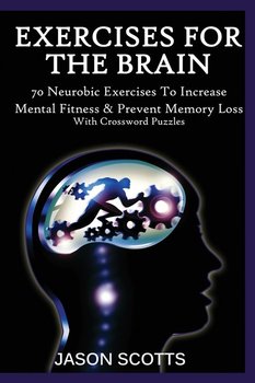 Exercise for the Brain - Scotts Jason