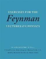 Exercises for the Feynman Lectures on Physics - Feynman Richard P., Leighton Robert B., Sands Matthew