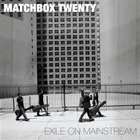 Exile on Mainstream Matchbox Twenty