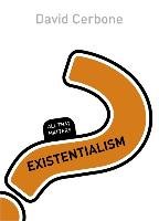 Existentialism - Cerbone David, Cerbone David R.