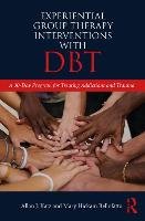 Experiential Group Therapy Interventions with DBT - Katz Allan J.