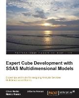 Expert Cube Development with SQL Server Analysis Services 2012 Multidimensional Models - Webb Christopher, Ferrari Alberto, Russo Marco