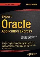 Expert Oracle Application Express Dsouza Martin, Gielis Dimitri, Hartman Roel, Gault Doug, Kennedy Sharon, Mattamal Raj