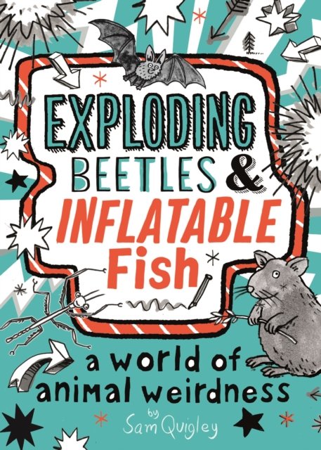 Exploding Beetles And Inflatable Fish. A World Of Animal Weirdness ...