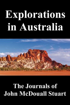 Explorations in Australia - Stuart John Mcdouall
