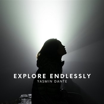 Explore endlessly - Yasmin Dante