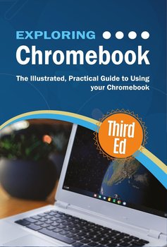 Exploring Chromebook Third Edition - Kevin Wilson